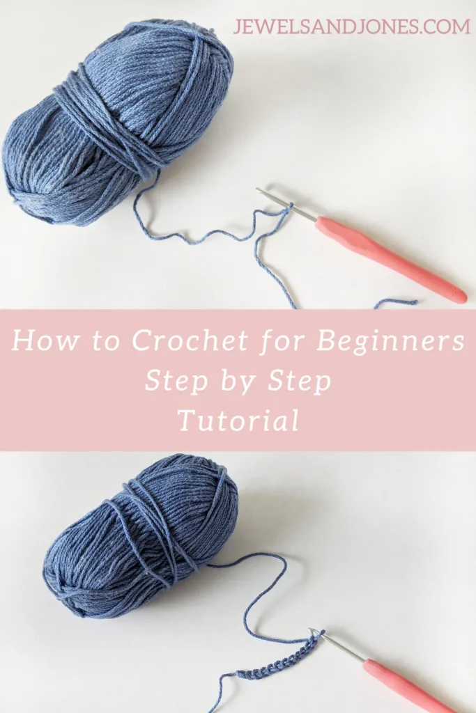 How to Crochet for Beginners - A Step by Step Tutorial - Jewels and Jones
