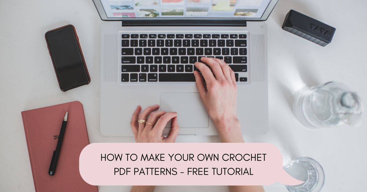 how to make and create your own crochet pdf patterns