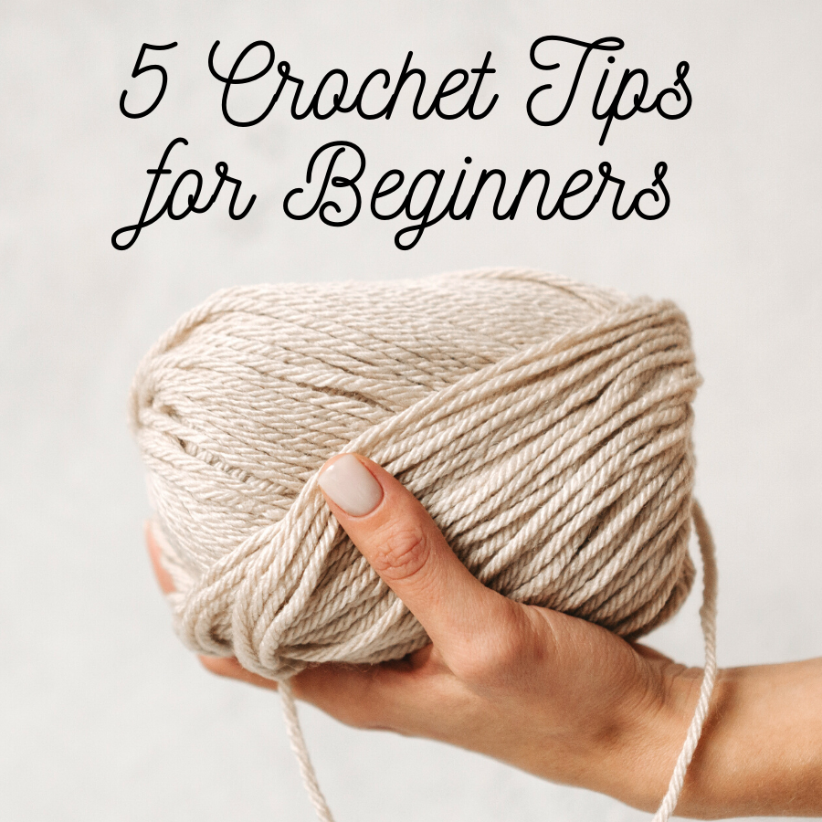 5 Crochet Tips for Beginner Crocheters