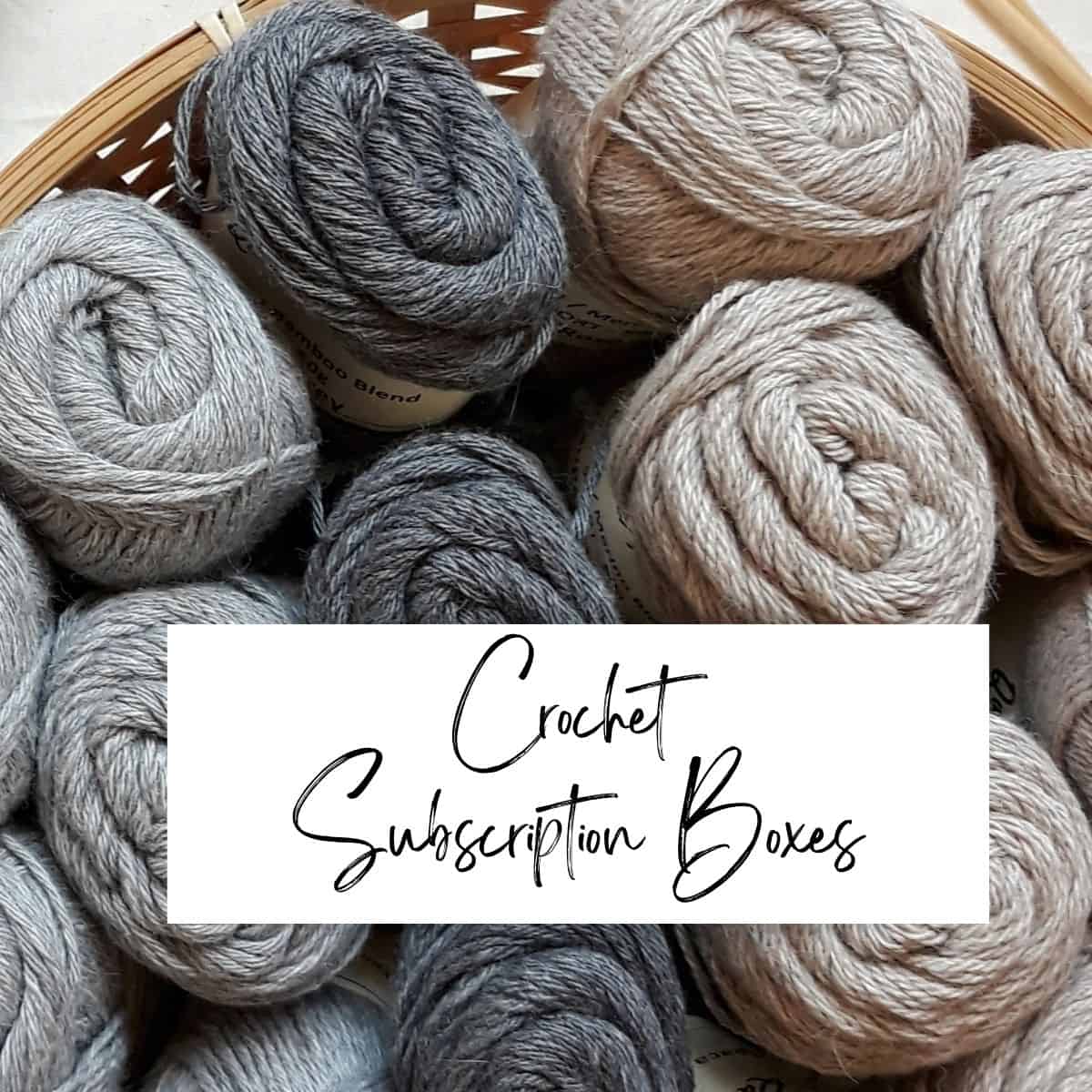 a box full of yarn for a crochet subscription box
