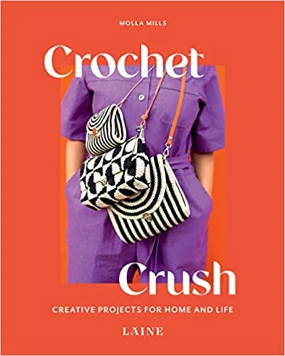 Crochet Crush: Creative Projects for Home and Life Book. 
