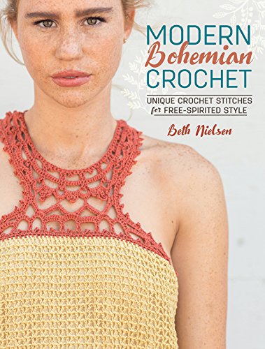 Modern Bohemian Crochet: Unique Crochet Stitches for Free-Spirited Style. 