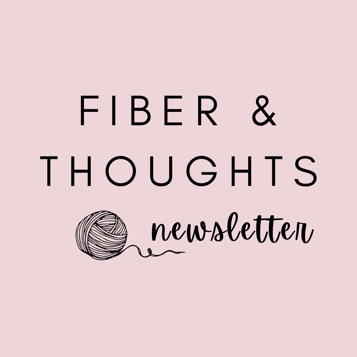 Fiber and Thoughts Newsletter